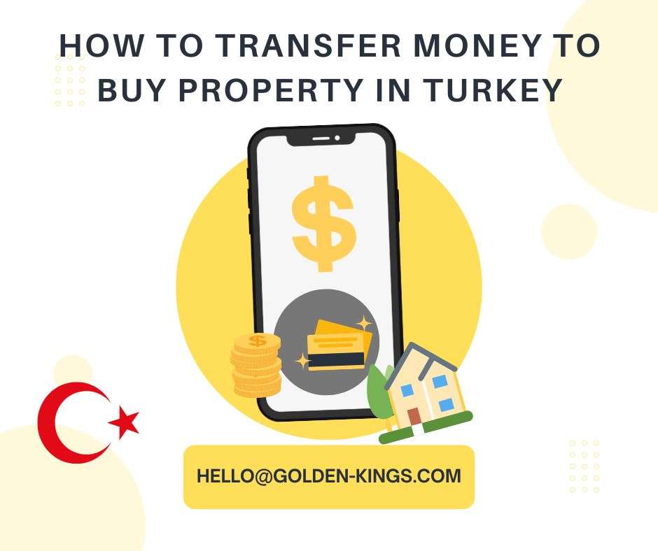 How to Transfer Money to Buy Property in Turkey
